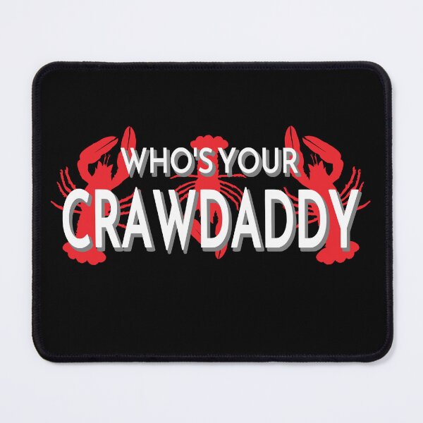 Item preview, Who's Your Crawdaddy Crawfish Crayfish designed and sold by Chelsealuv Krigbaum.