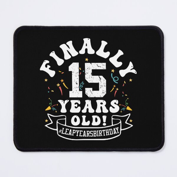Item preview, Funny Birthday, Finally 15 Years Old! #Leap Years Birthday, A Gift for Those Born In 29 Feb designed and sold by ArtByKatti.