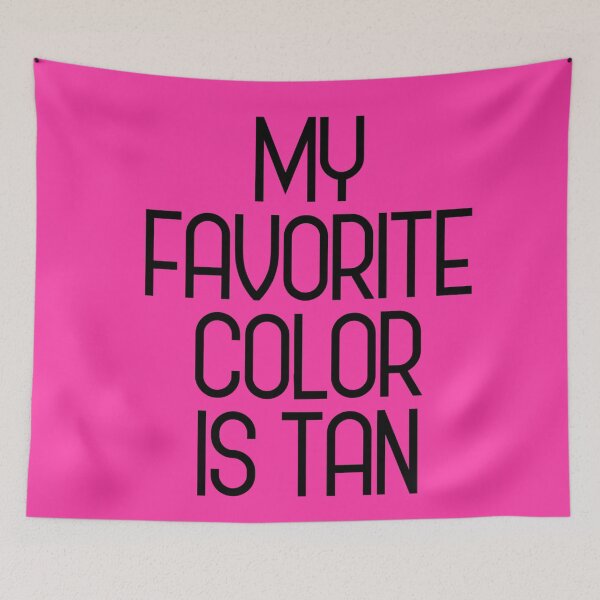 Item preview, My favorite color is tan designed and sold by asanaworld.