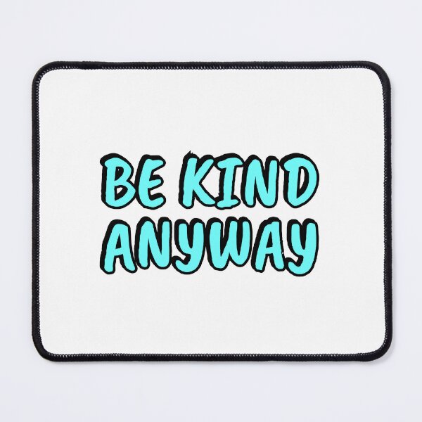 Item preview, Be Kind Anyway designed and sold by Inspirationmotivation.