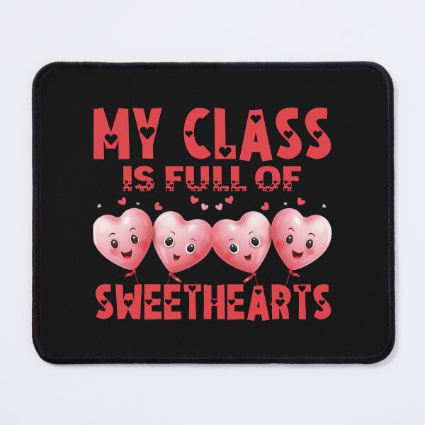 Item preview, My Class Is Full Of Sweethearts designed and sold by TshirtTalkYou.