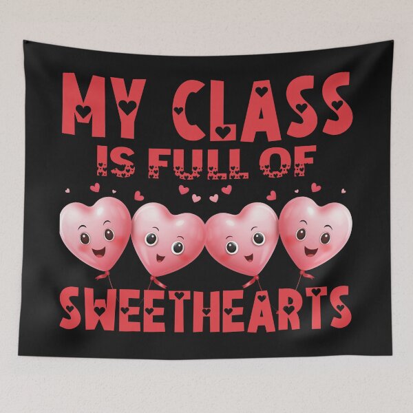 Item preview, My Class Is Full Of Sweethearts designed and sold by TshirtTalkYou.