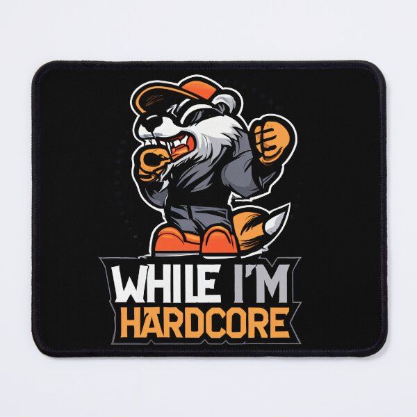 Item preview, While I'm as hardcore as a honey badger, a ratel, an animal. designed and sold by duneArt.
