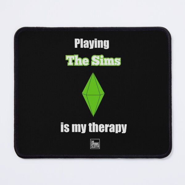 Item preview, Playing The Sims is my Therapy designed and sold by thechronicsloth.