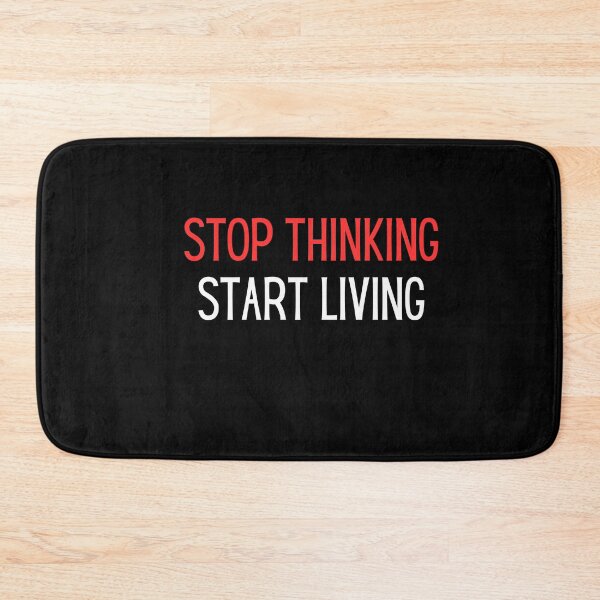 Item preview, stop thinking start living self motivation inspirational  designed and sold by helkav.