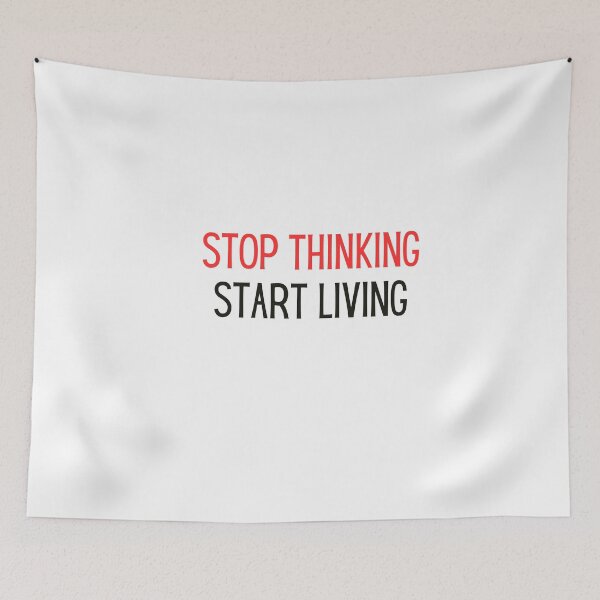 Item preview, stop thinking start living self motivation inspirational  designed and sold by helkav.
