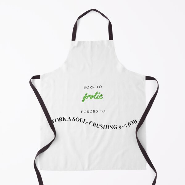 Item preview, Born to Frolic, Forced to Work designed and sold by awwwwww.