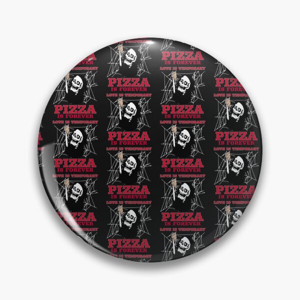 Item preview, Funny Love is temporary; pizza is forever. Skeleton eating pizza  designed and sold by NeaftyFinds.