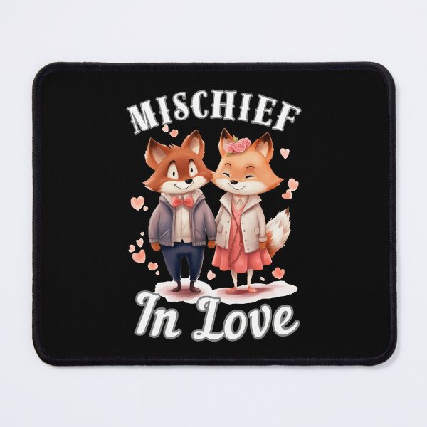 Item preview, Mischief in Love. fox quote designed and sold by FoxVibes.
