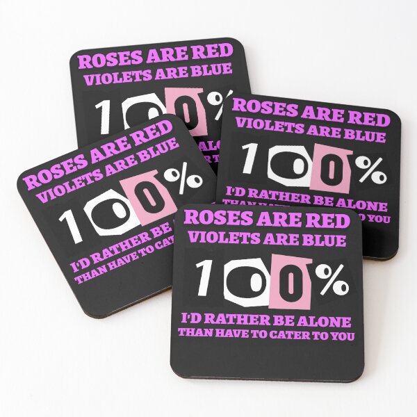 Item preview, Sarcastic, Roses are red, violets are blue, I'd rather be alone than have to cater to you designed and sold by NeaftyFinds.