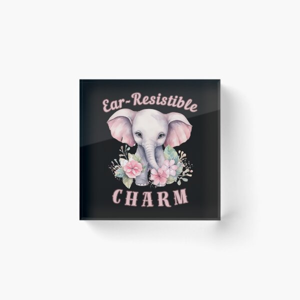 Item preview, Ear-Resistible Charm. elephant quote designed and sold by ElephantVibes.