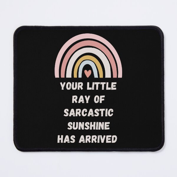 Item preview, Your Little Ray Of Sarcastic Sunshine Has Arrived designed and sold by Wiss2Arts.