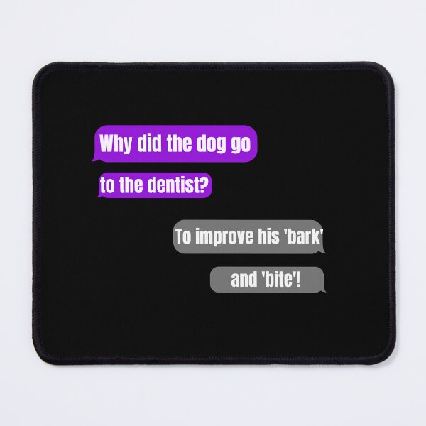 Item preview, why did the dog go to the dentist designed and sold by Thespacerocket.
