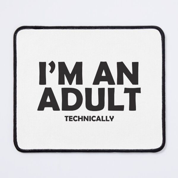 Item preview, I'm An Adult Technically. designed and sold by Slassyat.