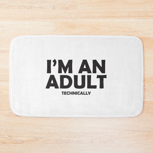 Item preview, I'm An Adult Technically. designed and sold by Slassyat.