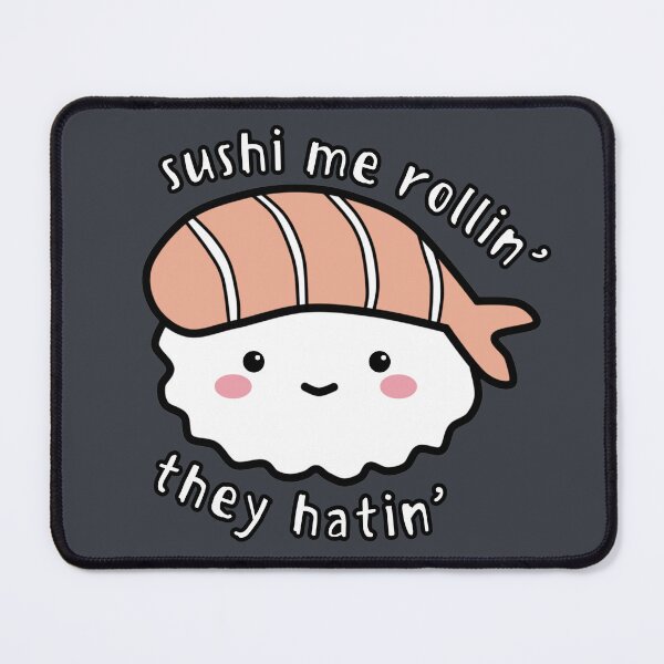 Item preview, Sushi Me Rollin' They Hatin' designed and sold by elunemori.