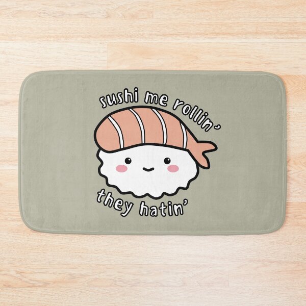 Item preview, Sushi Me Rollin' They Hatin'  designed and sold by elunemori.