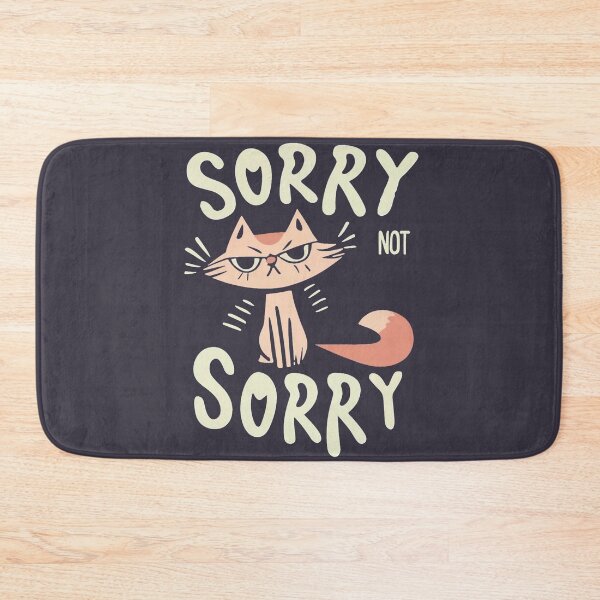 Item preview, Sorry Not Sorry designed and sold by MindFrank.