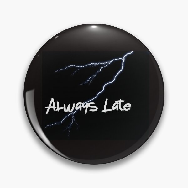 Item preview, Always Late designed and sold by Sqwirlgrl.