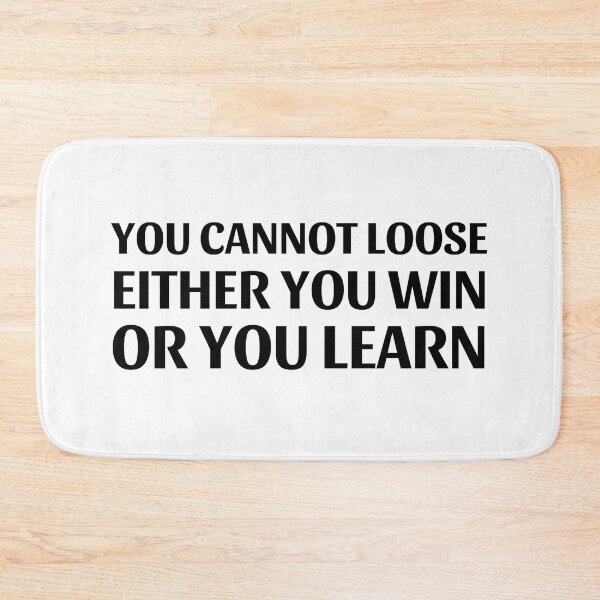 Item preview, You cannot loose. Either you win or you learn designed and sold by GRINspiration.