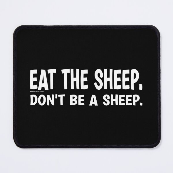 Item preview, EAT THE SHEEP. DON'T BE A SHEEP. for Keto-Carnivore diet, Independent Free Thinkers, Non Brainwashed, Facts Seekers | Thoughts Collection designed and sold by Made by Tamar.
