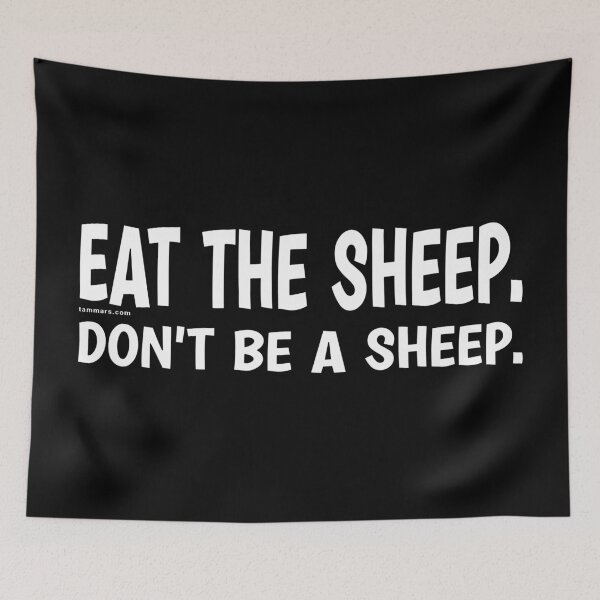 Item preview, EAT THE SHEEP. DON'T BE A SHEEP. for Keto-Carnivore diet, Independent Free Thinkers, Non Brainwashed, Facts Seekers | Thoughts Collection designed and sold by Made by Tamar.