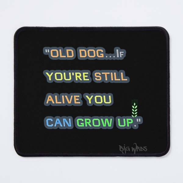 Item preview, "OLD DOG..." Quote 01/12/2024 designed and sold by BJGWRDS.