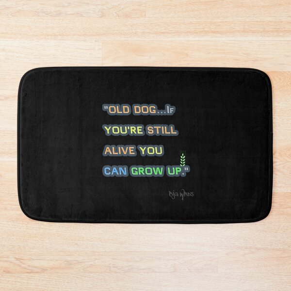 Item preview, "OLD DOG..." Quote 01/12/2024 designed and sold by BJGWRDS.