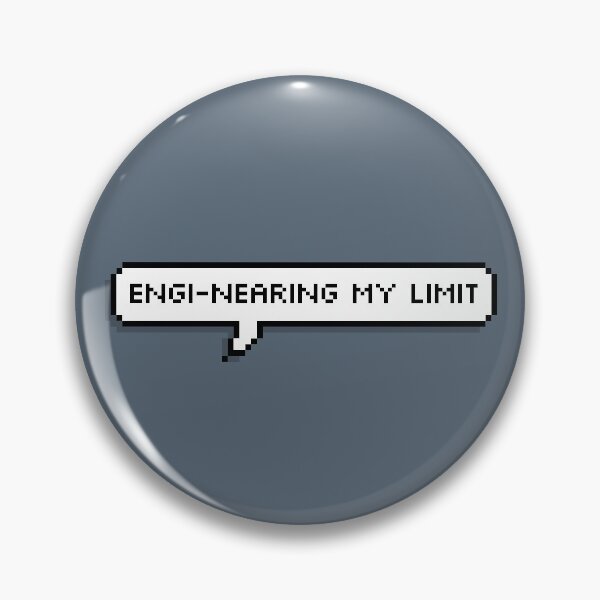 Item preview, engi-nearing my limit designed and sold by thefandomfiend.