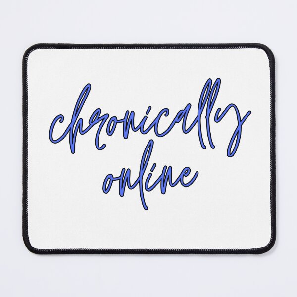 Item preview, Chronically online meme designed and sold by awwwwww.