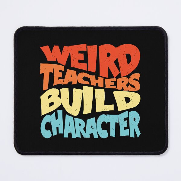 Item preview, Funny Teacher appreciation Weird Teachers Build Character Vintage designed and sold by Merchrise.
