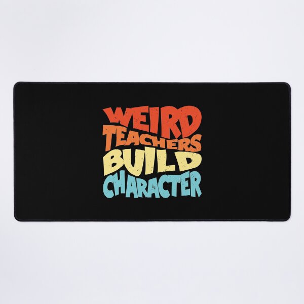 Item preview, Funny Teacher appreciation Weird Teachers Build Character Vintage designed and sold by Merchrise.