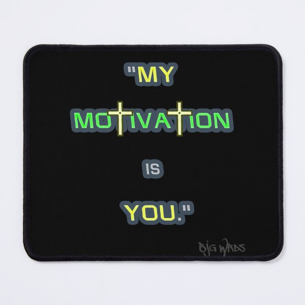 Item preview, "MY MOTIVATION..." Quote 01/16/2024 designed and sold by BJGWRDS.