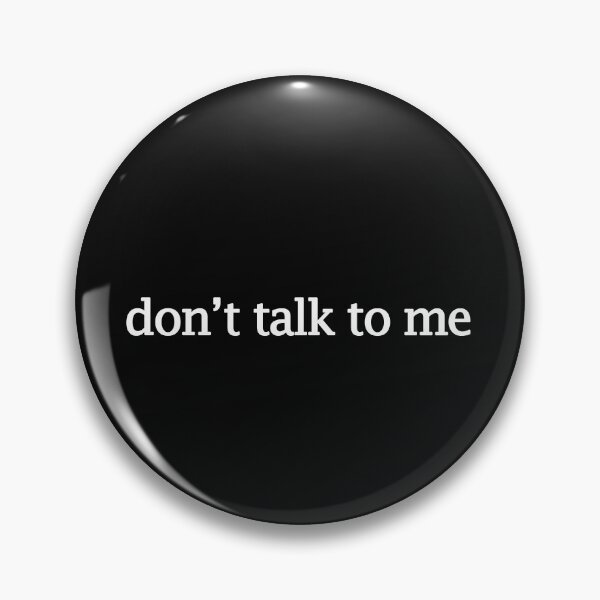 Item preview, don't talk to me  designed and sold by tallulahwinona.