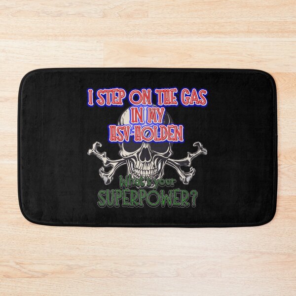 Item preview, I STEP ON THE GAS IN MY HSV HOLDEN, whats your SuperPower? designed and sold by Michael van der Hoorn.