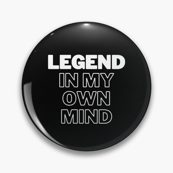 Item preview, Legend In My Own Mind designed and sold by Flirt-Teez.