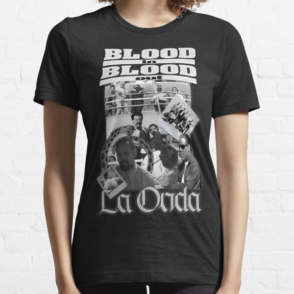 Blood In Blood Out  Essential T-Shirt for Sale by elijaholiv