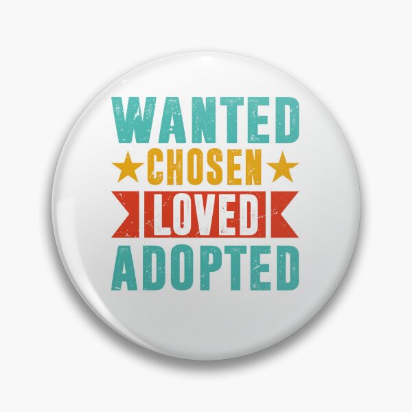 Item preview, Wanted Chosen Loved Adopted Adoption Great Gift Idea For KIds  designed and sold by roboartpixel.