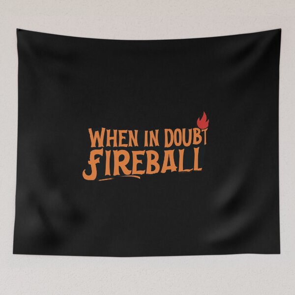 Item preview, When in doubt fireball designed and sold by Dilwish5.