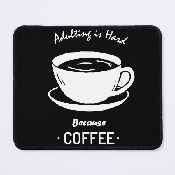 Item preview, coffee because adulting is hard core designed and sold by SOMI SOMI.