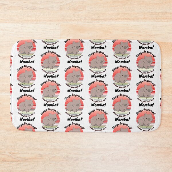 Item preview, Always be your self unless you can be a wombat designed and sold by belladesign7.