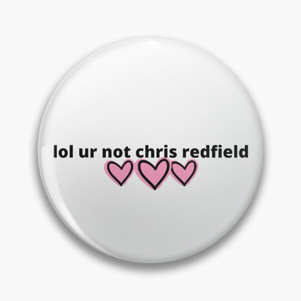 Item preview, Resident Evil lol ur not chris redfield designed and sold by humnoo.