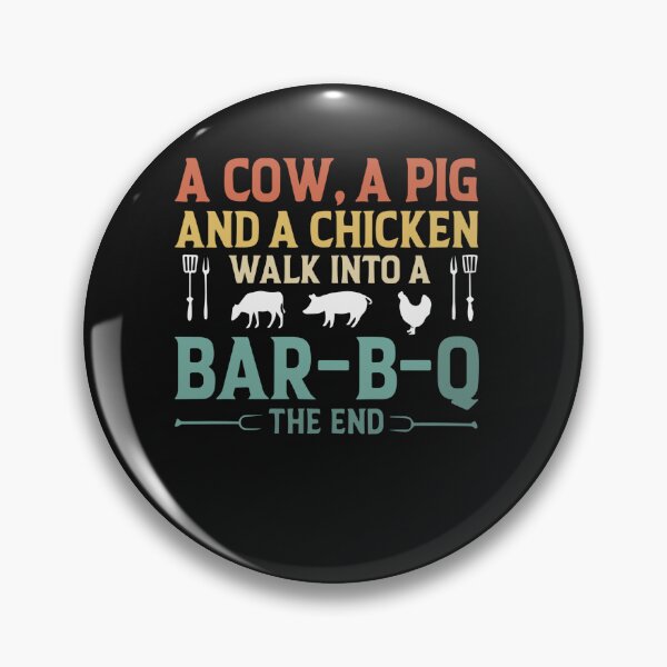 Item preview, A Cow A Pig And A Chicken Walk Into A Bar B Q The End BBQ designed and sold by Pitchou07.