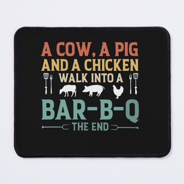 Item preview, A Cow A Pig And A Chicken Walk Into A Bar B Q The End BBQ designed and sold by Pitchou07.