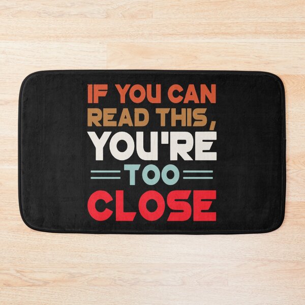 Item preview, If You're Reading This You're Too Close designed and sold by Pitchou07.