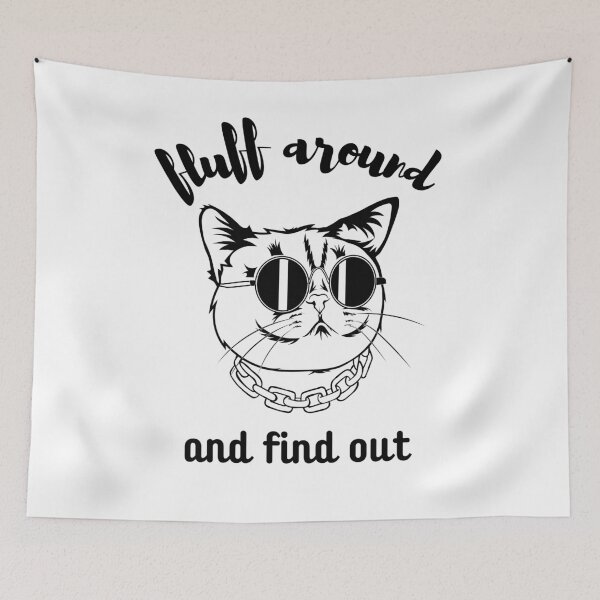 Item preview, Fluff Around And Find Out , Fluff Around and Find Out , Funny Cat , Fluff Around and Find Out ,  Sarcastic Cat designed and sold by Creativedsigna.