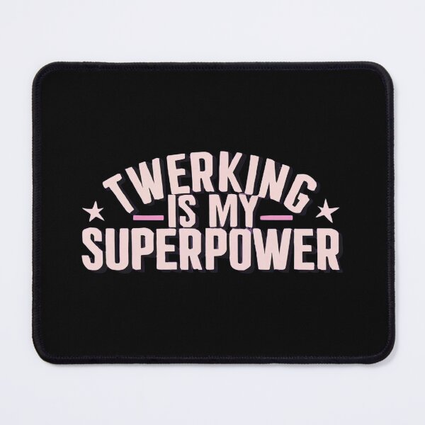 Item preview, Twerking Is My superpower! designed and sold by MillenniumDrip.