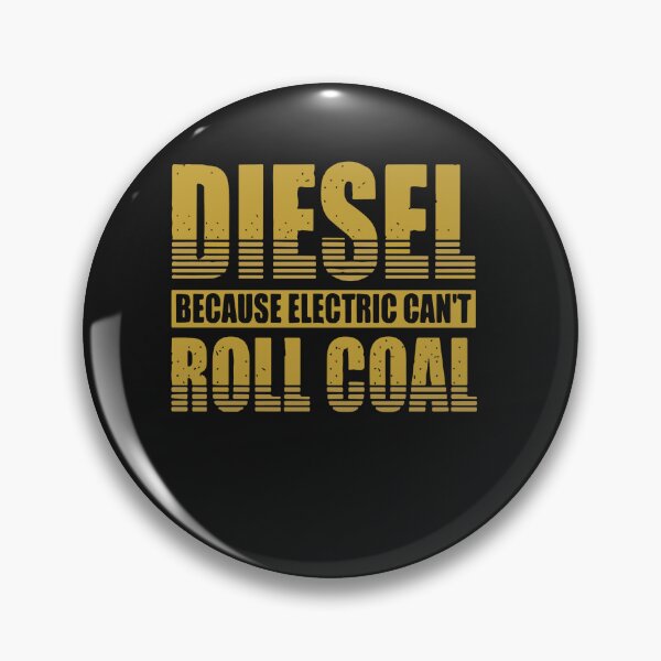 Item preview, Diesel Because Electric Cars Can't Roll Coal Truck Trucker designed and sold by Pitchou07.