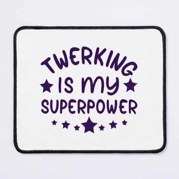 Item preview, Twerking Is My Superpower designed and sold by MillenniumDrip.