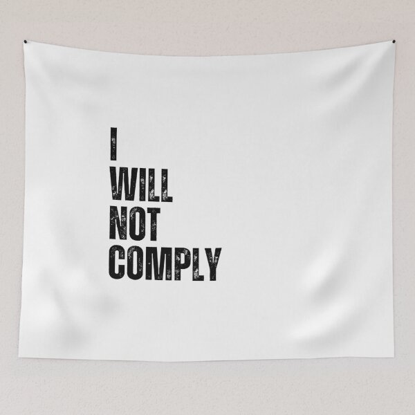 Item preview, I will not comply designed and sold by lachataigne.